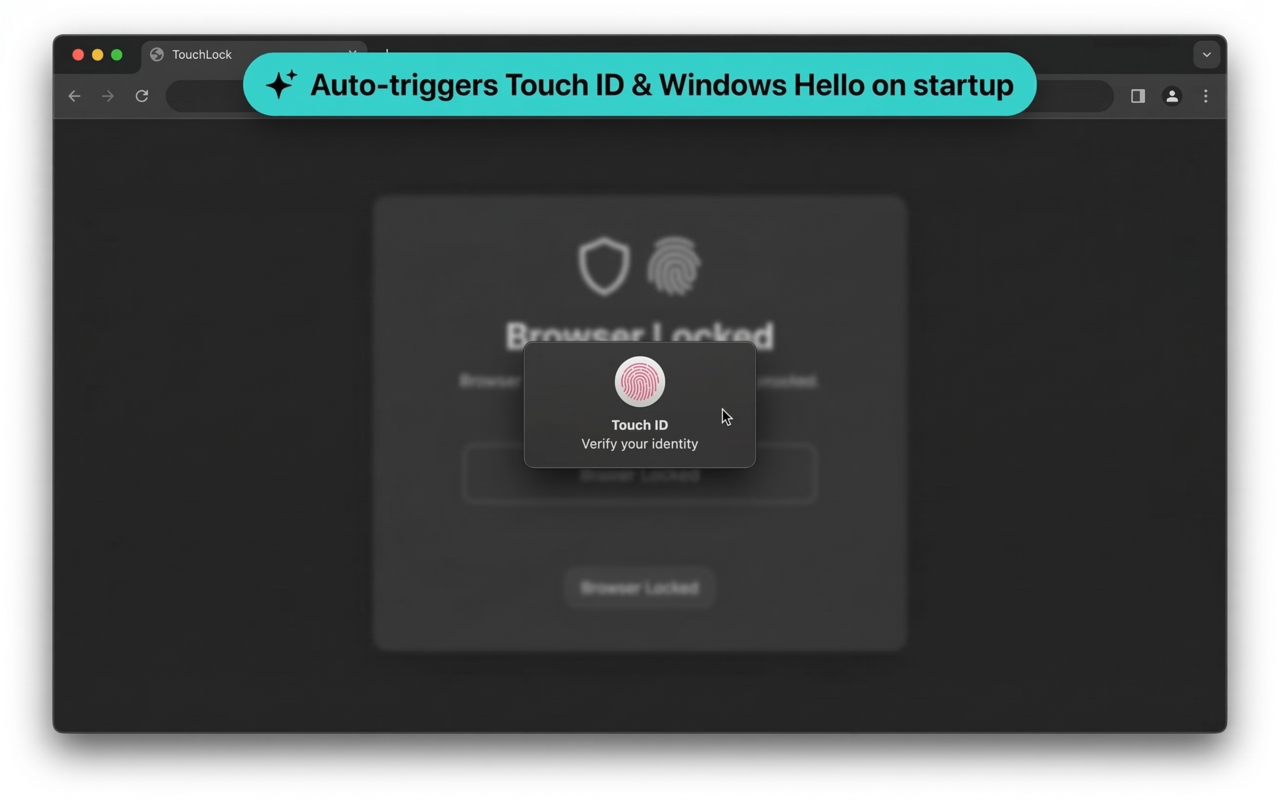 TouchLock auto-triggering Touch ID and Windows Hello biometric authentication on browser startup